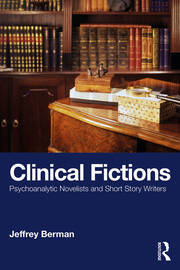 Clinical Fictions: Psychoanalytic Novelists and Short Story Writers book cover