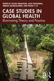 Case Studies in Global Health: Illuminating Theory and Practice book cover