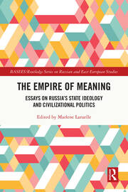 The Empire of Meaning: Essays on Russia’s State Ideology and Civilizational Politics book cover