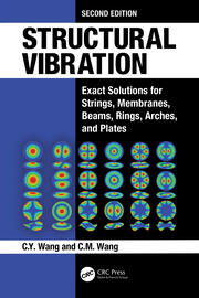 Structural Vibration: Exact Solutions for Strings, Membranes, Beams, Rings, Arches, and Plates book cover