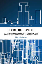 Beyond Hate Speech: Clearly Unlawful Content in EU Digital Law book cover