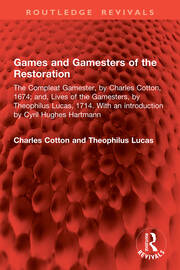 Games and Gamesters of the Restoration: The Compleat Gamester, by Charles Cotton, 1674; and, Lives of the Gamesters, by Theophilus Lucas, 1714. With an introduction by Cyril Hughes Hartmann book cover