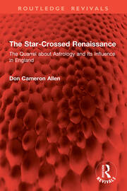 The Star-Crossed Renaissance: The Quarrel about Astrology and Its Influence in England book cover