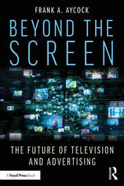 Beyond the Screen: The Future of Television and Advertising book cover