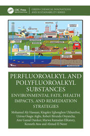 Perfluoroalkyl and Polyfluoroalkyl Substances: Environmental Fate, Health Impacts, and Remediation Strategies book cover