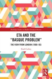 ETA and the “Basque Problem”: The View from London (1968–93) book cover