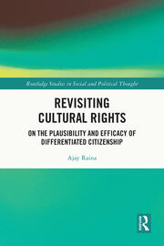 Revisiting Cultural Rights: On the Plausibility and Efficacy of Differentiated Citizenship book cover
