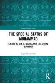 The Special Status of Muhammad: Shihab al-Din al-Qastallani’s The Divine Bounties book cover