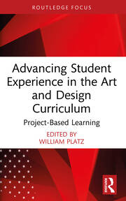 Advancing Student Experience in the Art and Design Curriculum: Project-Based Learning book cover