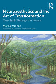 Neuroaesthetics and the Art of Transformation: Deer Trails Through the Woods book cover