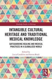 Intangible Cultural Heritage and Traditional Medical Knowledge: Safeguarding Healing and Medical Practices in a Globalized World book cover