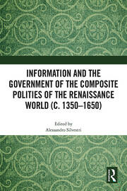 Information and the Government of the Composite Polities of the Renaissance World (c. 1350-1650) book cover