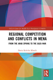 Regional Competition and Conflicts in MENA: From the Arab Spring to the Gaza War book cover