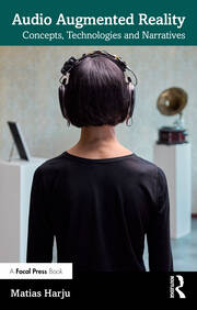 Audio Augmented Reality: Concepts, Technologies and Narratives book cover