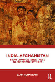 India–Afghanistan: From Common Inheritance to Contested Histories book cover