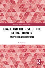 Israel and the Rise of the Global Domain: Interpreting Jewish Existence book cover