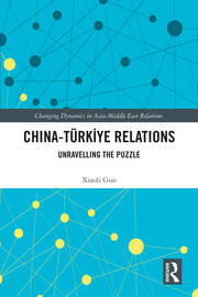 China-Türkiye Relations: Unravelling the Puzzle book cover