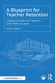 A Blueprint for Teacher Retention: Leading Schools that Teachers Don't Want to Leave book cover