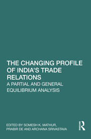 The Changing Profile of India’s Trade Relations: A Partial and General Equilibrium Analysis book cover