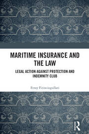 Maritime Insurance and the Law: Legal Action Against Protection and Indemnity Club book cover