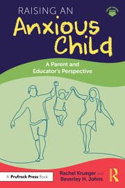 Raising an Anxious Child: A Parent and Educator's Perspective book cover
