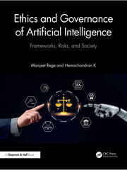 Ethics and Governance of Artificial Intelligence: Frameworks, Risks, and Society book cover