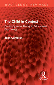 The Child in Context: Family-Systems Theory in Educational Psychology book cover
