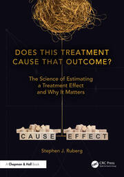 Does This Treatment Cause That Outcome?: The Science of Estimating a Treatment Effect and Why It Matters book cover