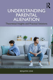 Understanding Parental Alienation: Theoretical Insights and Practical Strategies book cover