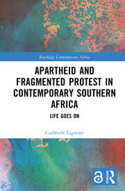 Apartheid and Fragmented Protest in Contemporary Southern Africa: Life Goes On book cover