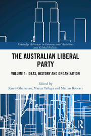 The Australian Liberal Party: Volume 1: Ideas, History and Organisation book cover