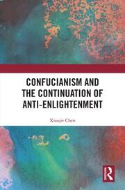 Confucianism and the Continuation of Anti-Enlightenment book cover