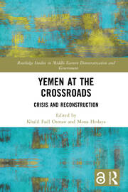 Yemen at the Crossroads: Crisis and Reconstruction - 1st Edition - Kha