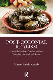 Post-Colonial Realism: Cultural Conflicts, Cuisine, and the Changing International System book cover
