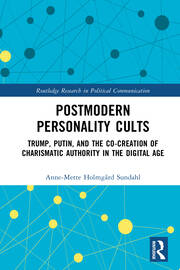 Postmodern Personality Cults: Trump, Putin, and the Co-Creation of Charismatic Authority in the Digital Age book cover