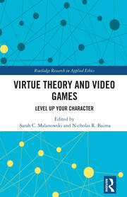 Virtue Theory and Video Games: Level Up Your Character book cover