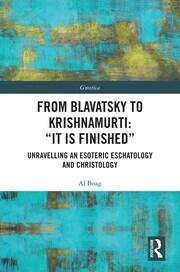 From Blavatsky to Krishnamurti: “It is Finished”: Unravelling an Esoteric Eschatology and Christology book cover