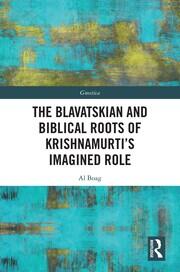 The Blavatskian and Biblical Roots of Krishnamurti’s Imagined Role book cover