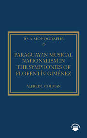 Paraguayan Musical Nationalism in the Symphonies of Florentín Giménez book cover