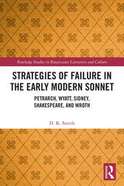 Strategies of Failure in the Early Modern Sonnet: Petrarch, Wyatt, Sidney, Shakespeare, and Wroth book cover
