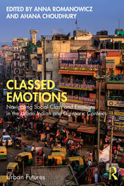 Classed Emotions: Navigating Social Class and Emotions in the Urban Indian and Diasporic Contexts book cover