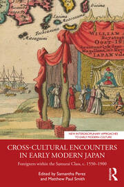 Cross-Cultural Encounters in Early Modern Japan: Foreigners within the Samurai Class, c. 1550–1900 book cover