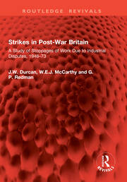 Strikes in Post-War Britain: A Study of Stoppages of Work Due to Industrial Disputes, 1946–73 book cover