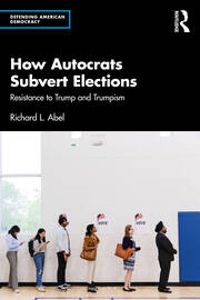 How Autocrats Subvert Elections: Resistance to Trump and Trumpism book cover