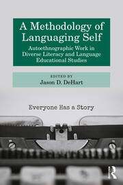 A Methodology of Languaging Self: Autoethnographic Work in Diverse Literacy and Language Educational Studies book cover
