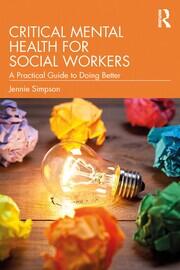 Critical Mental Health for Social Workers: A Practical Guide to Doing Better book cover