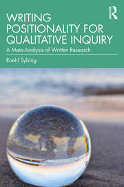 Writing Positionality for Qualitative Inquiry: A Meta-Analysis of Written Research book cover