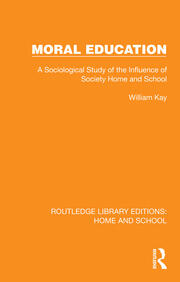 Moral Education: A Sociological Study of the Influence of Society, Home and School book cover