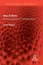 Man & Work: Literature and Culture in Industrial Society book cover
