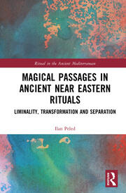 Magical Passages in Ancient Near Eastern Rituals: Liminality, Transformation and Separation book cover